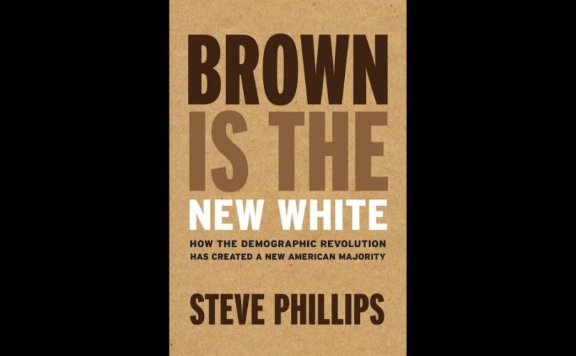 Steve Phillips Says Brown Is the New White