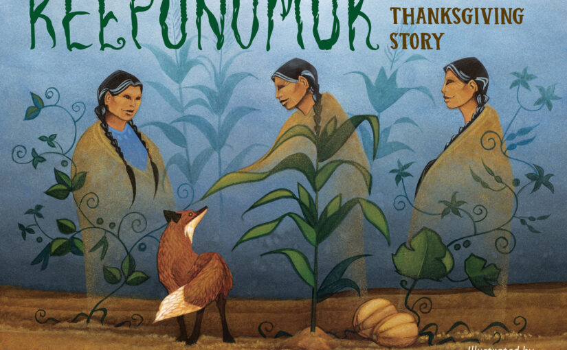 ‘Keepunumuk’: Teaching Children the True Story of Thanksgiving