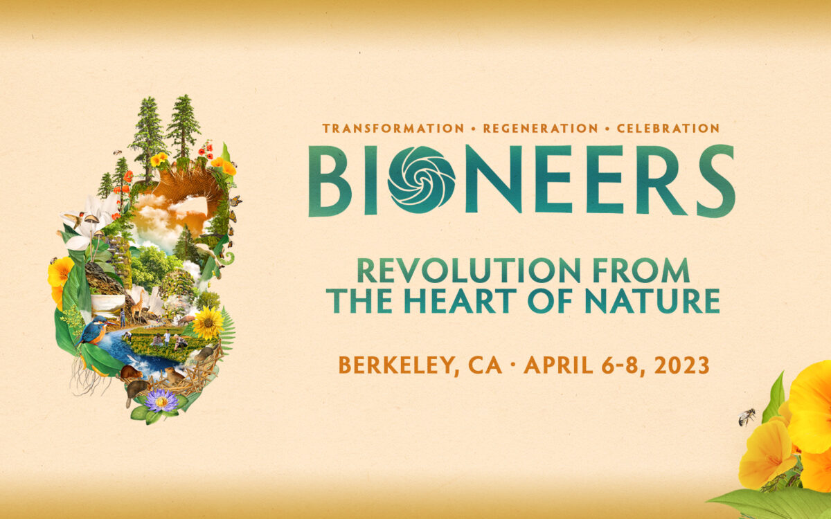 Bioneers 2023 Comes to The East Bay
