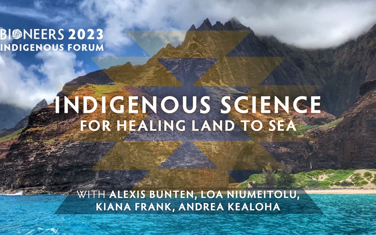 Indigenous Forum – Indigenous Science for Healing Land to Sea