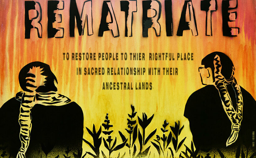 Recover, Remember and Heal: Stories of Rematriation