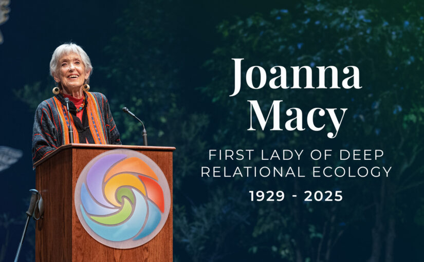 Joanna Macy, First Lady of Deep Relational Ecology