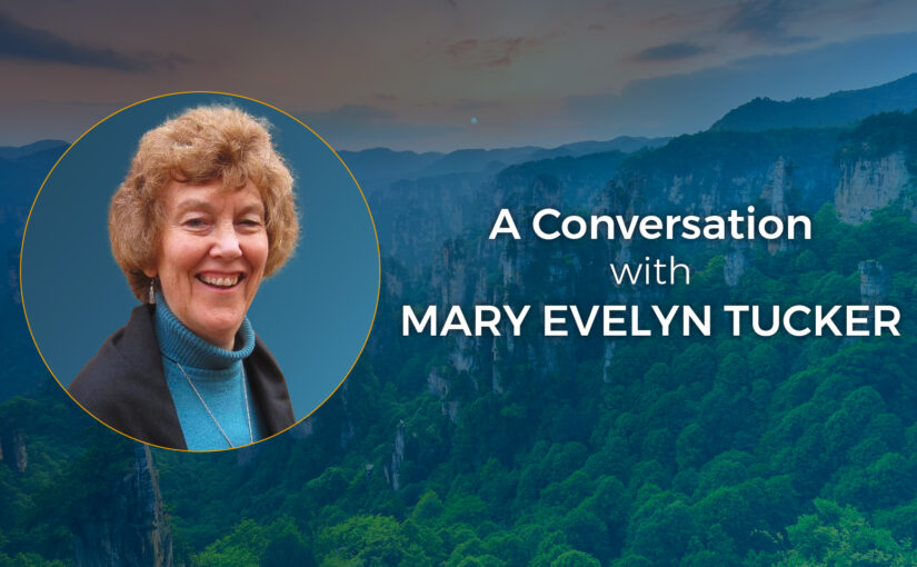 China, the U.S., and the Hope for an Emerging Ecological Civilization: A Conversation with Mary Evelyn Tucker