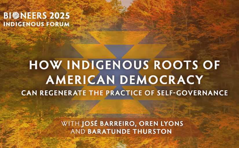 How Indigenous Roots of American Democracy Can Regenerate the Practice of Self-Governance